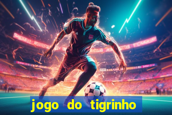 jogo do tigrinho plataforma chinesa